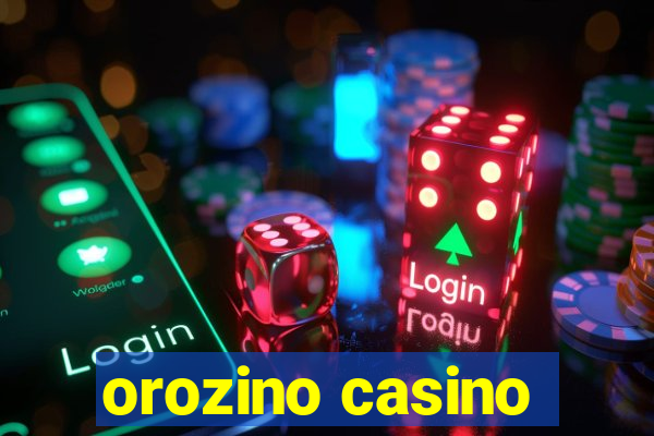 orozino casino